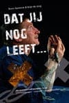 Dat jij nog leeft