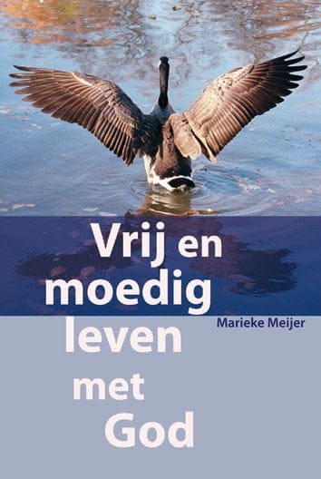 Vrij en moedig leven met God