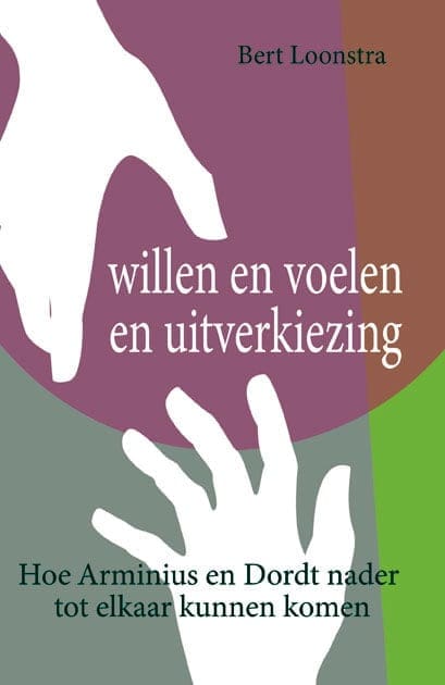 Willen en voelen en uitverkiezing