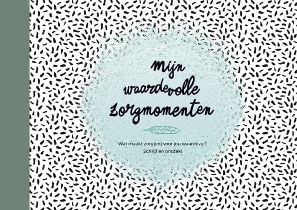 Mijn waardevolle zorgmomenten