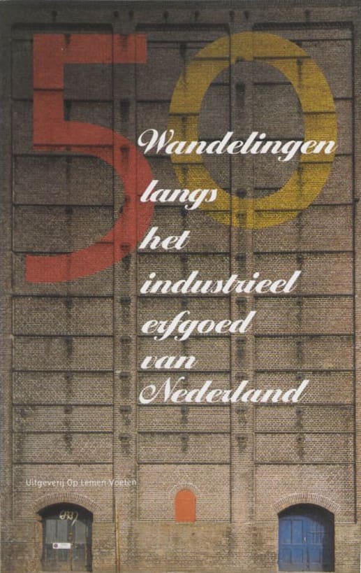 Wandelingen langs het industrieel erfgoed van Nederland