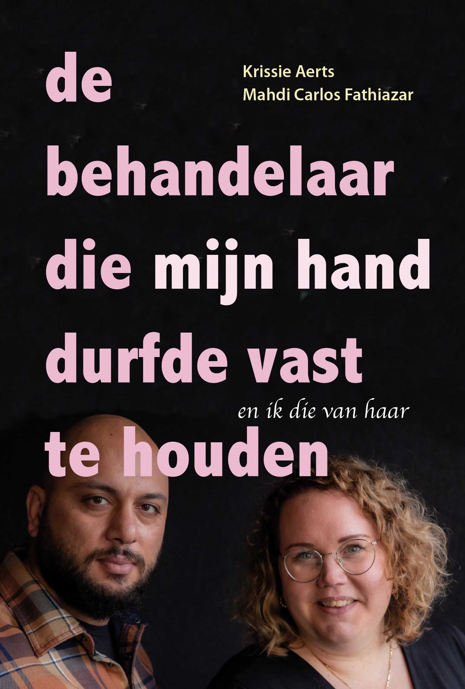 De behandelaar die mijn hand durfde vast te houden (en ik die van haar)