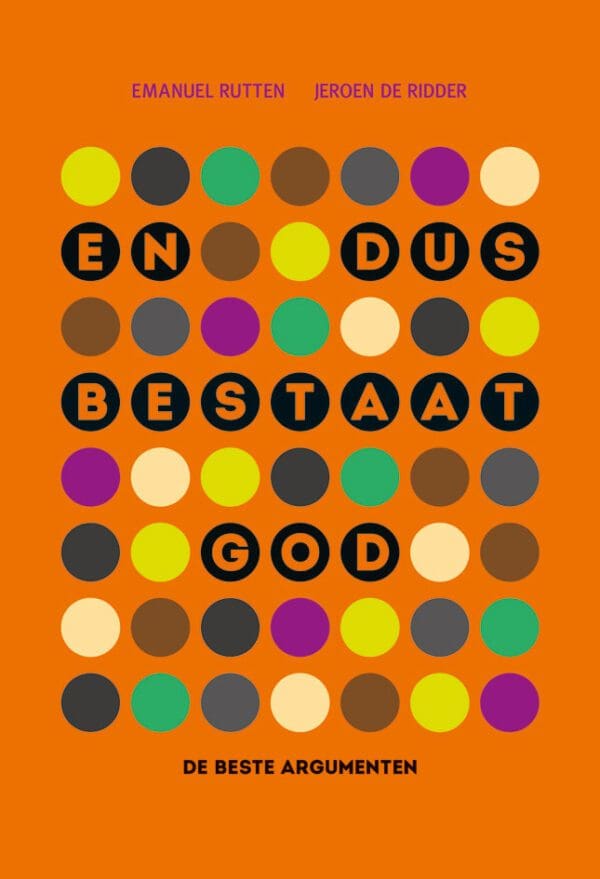 En dus bestaat God: De beste argumenten